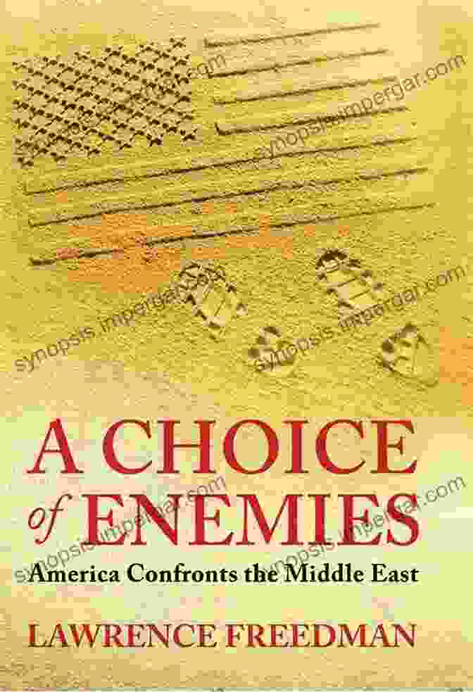 America Confronts The Middle East Book Cover A Choice Of Enemies: America Confronts The Middle East