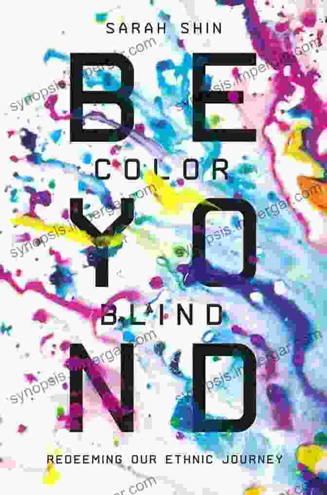 Beyond Colorblind Book Cover Featuring A Vibrant Tapestry Of Diverse Ethnicities And Cultures Beyond Colorblind: Redeeming Our Ethnic Journey