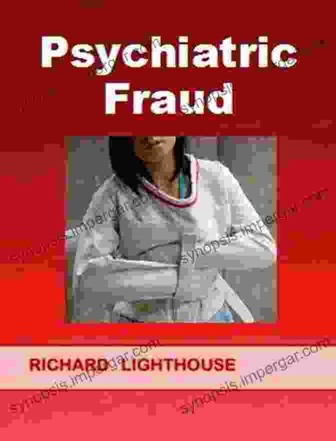 Book Cover Of Psychiatric Fraud By Richard Lighthouse Psychiatric Fraud Richard Lighthouse