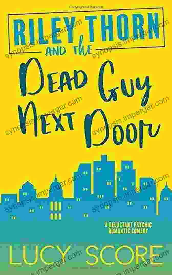 Book Cover Of Riley Thorn And The Dead Guy Next Door Riley Thorn And The Dead Guy Next Door