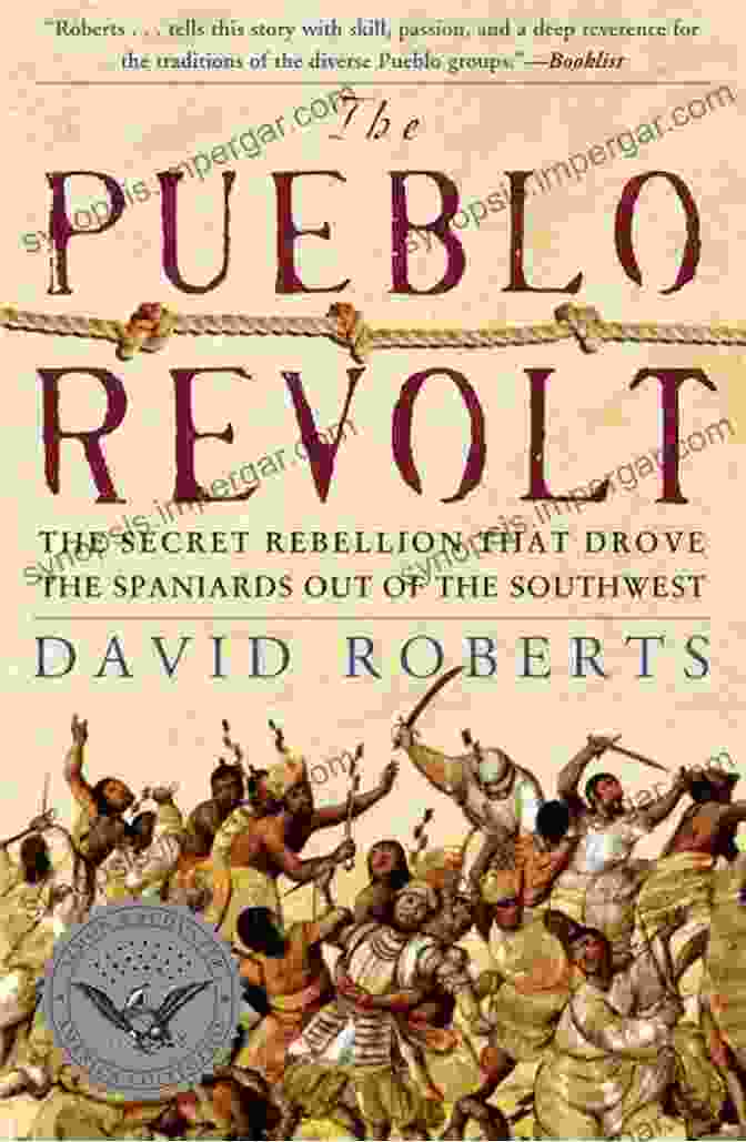 Book Cover: The Secret Rebellion That Drove The Spaniards Out Of The Southwest The Pueblo Revolt: The Secret Rebellion That Drove The Spaniards Out Of The Southwest