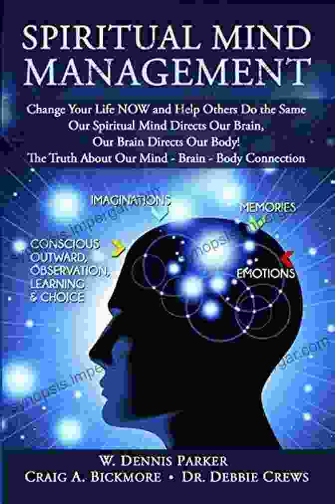 Change Your Life Now And Help Others Do The Same Our Spiritual Mind Directs Our Spiritual Mind Management: Change Your Life NOW And Help Others Do The Same Our Spiritual Mind Directs Our Brain Our Brain Directs Our Body Our Spiritual Mind Brain Body Connection