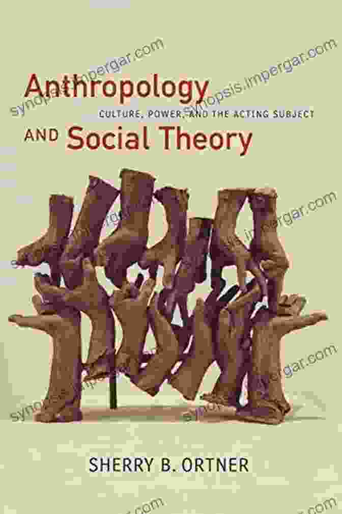 Culture Power And The Acting Subject John Hope Franklin Center Book Anthropology And Social Theory: Culture Power And The Acting Subject (a John Hope Franklin Center Book)