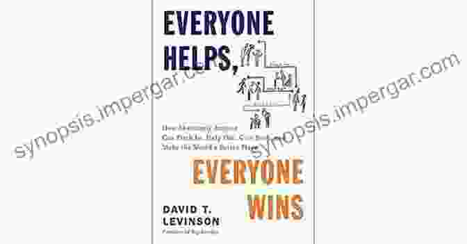 Everyone Helps Everyone Wins Book Cover Featuring A Vibrant Tapestry Of Interconnected Figures, Symbolizing The Power Of Collaboration Everyone Helps Everyone Wins: How Absolutely Anyone Can Pitch In Help Out Give Back And Make The World A Be Tter Place