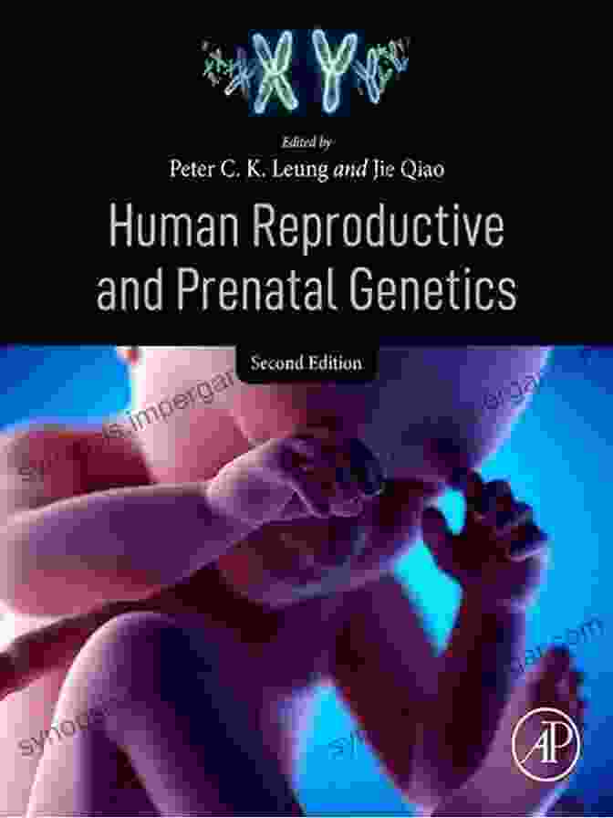 Human Reproductive And Prenatal Genetics: A Comprehensive Guide Human Reproductive And Prenatal Genetics