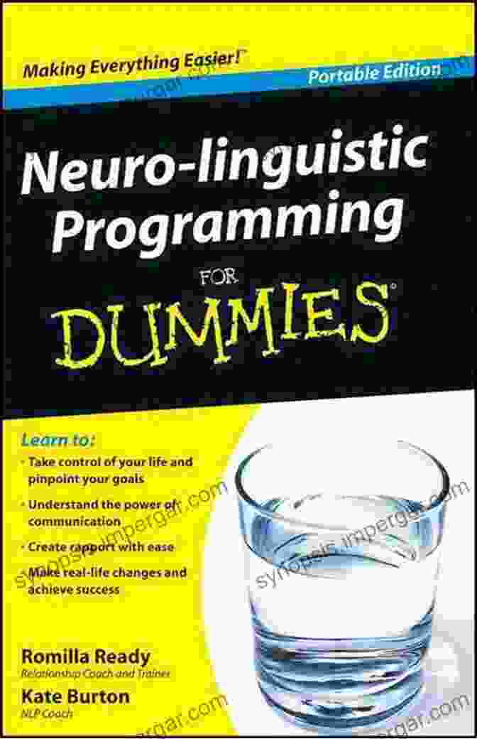 Neuro Linguistic Programming For Dummies: Master Your Mind Neuro Linguistic Programming For Dummies (For Dummies (Psychology Self Help))