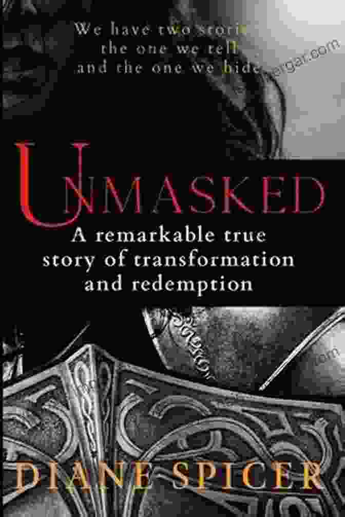 Remarkable True Story Of Transformation And Redemption Book Cover Unmasked: A Remarkable True Story Of Transformation And Redemption