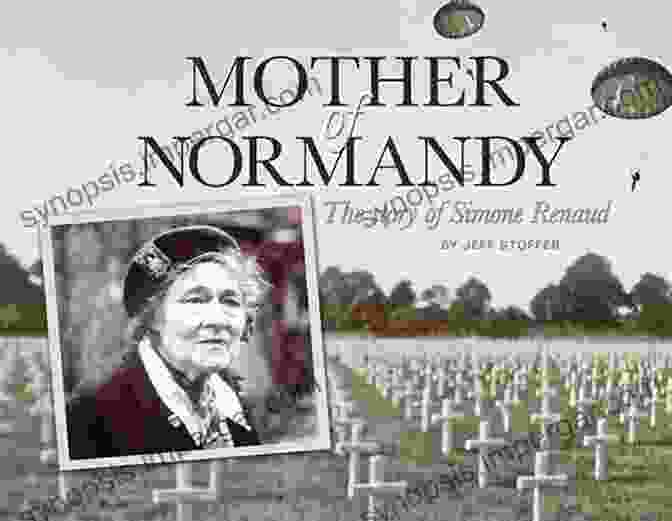 Simone Renaud, The Mother Of Normandy, Standing In Front Of A Field Of Poppies Mother Of Normandy: The Story Of Simone Renaud