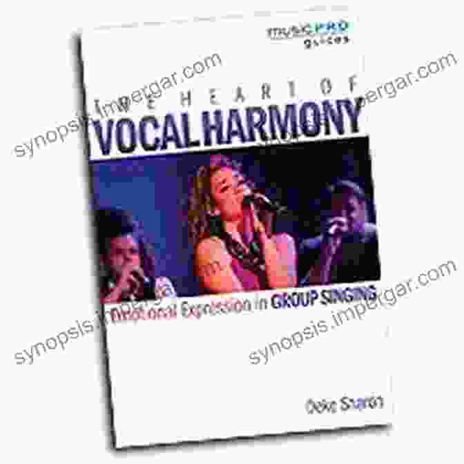 The Heart Of Vocal Harmony Book Cover The Heart Of Vocal Harmony: Emotional Expression In Group Singing (Music Pro Guides)