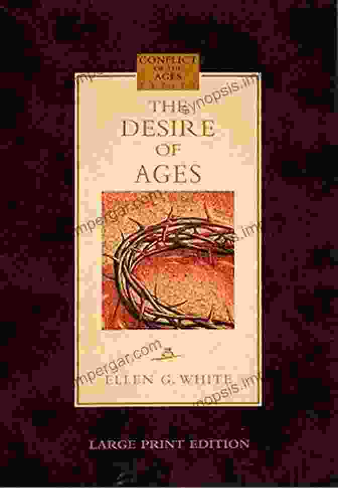 The New Earth, A Central Theme In The Desire Of Ages, Symbolizes The Ultimate Fulfillment Of God's Plan For Humanity And The Promise Of Eternal Life And Joy The Desire Of Ages (Conflict Of The Ages 3)