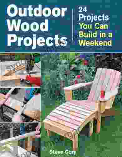 Outdoor Wood Projects: 24 Projects You Can Build In A Weekend