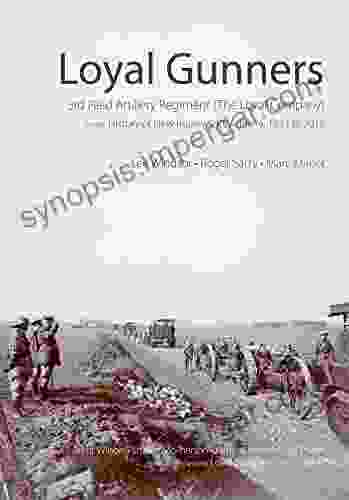 Loyal Gunners: 3rd Field Artillery Regiment (The Loyal Company) And The History Of New Brunswick S Artillery 1893 2024 (Canadian Unit Formation And Command Histories 1)