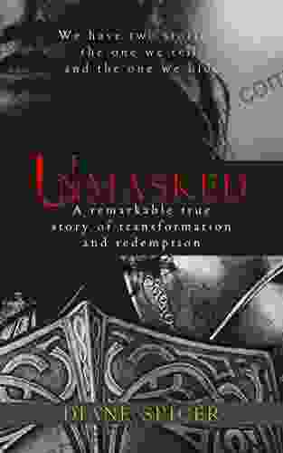 Unmasked: A Remarkable True Story Of Transformation And Redemption