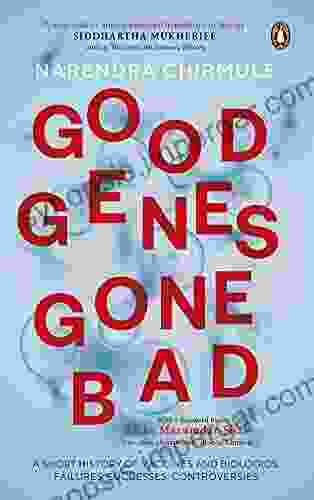 Good Genes Gone Bad: A Short History Of Vaccines And Biologics: Failures Successes Controversies