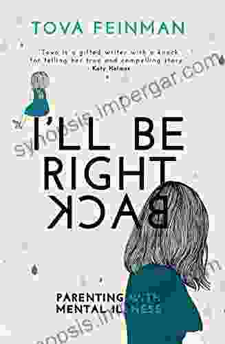 I Ll Be Right Back: Parenting With Mental Illness (The Inspirational Series)