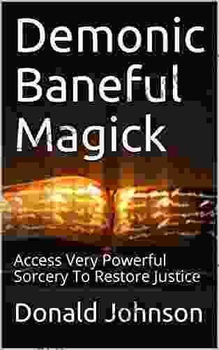 Demonic Baneful Magick: Access Very Powerful Sorcery To Restore Justice