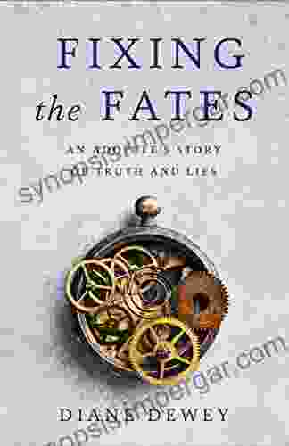 Fixing the Fates: An Adoptee s Story of Truth and Lies