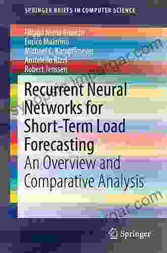 Recurrent Neural Networks For Short Term Load Forecasting: An Overview And Comparative Analysis (SpringerBriefs In Computer Science)