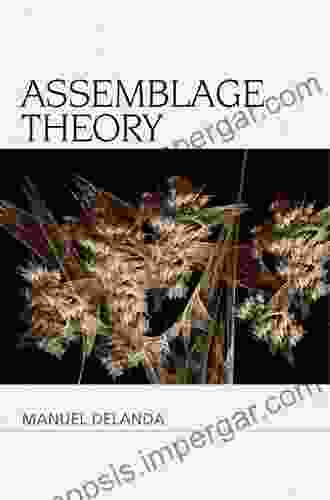 Assemblage Theory (Speculative Realism) Manuel DeLanda