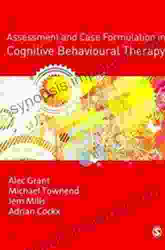 Assessment And Case Formulation In Cognitive Behavioural Therapy