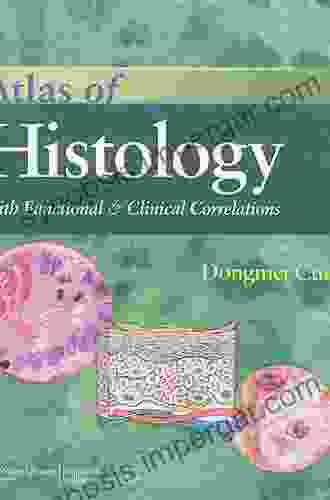 Atlas Of Histology With Functional And Clinical Correlations