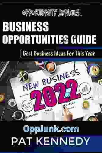 Business Opportunities Guide: Best Ideas For This Year (Opportunity Junkies Business Ideas For 2024 Make Money Online Side Hustle 1)