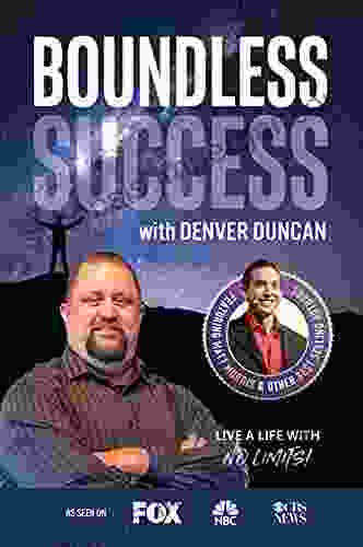 Boundless Success With Denver Duncan