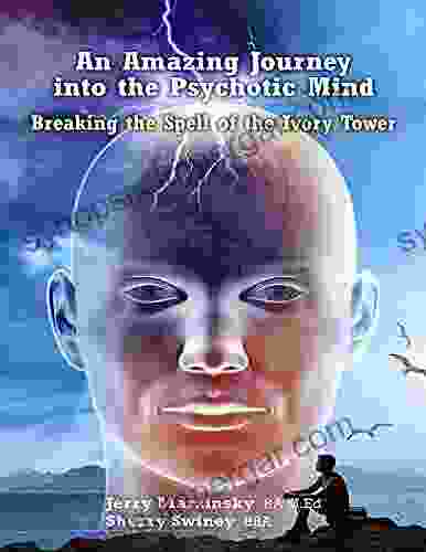 An Amazing Journey Into The Psychotic Mind Breaking The Spell Of The Ivory Tower