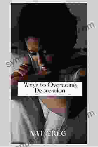 Ways To Overcome Depression: Come Out Of Feelings Of Sadness And Despair Without Medication