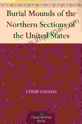 Burial Mounds Of The Northern Sections Of The United States