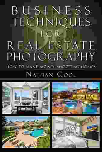 Business Techniques For Real Estate Photography: How To Make Money Shooting Homes