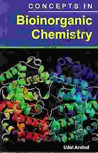 Concepts In Bioinorganic Chemistry Dinesh Kumar