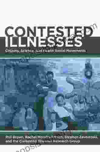 Contested Illnesses: Citizens Science and Health Social Movements