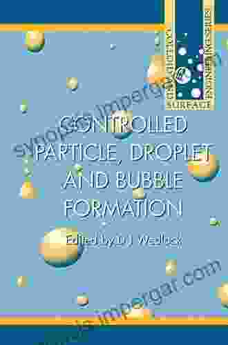 Controlled Particle Droplet And Bubble Formation (Institute Of Physics Conference Series)