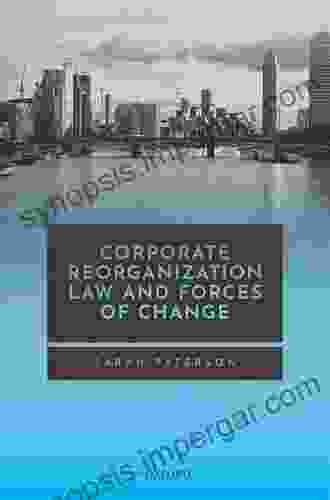 Corporate Reorganization Law And Forces Of Change