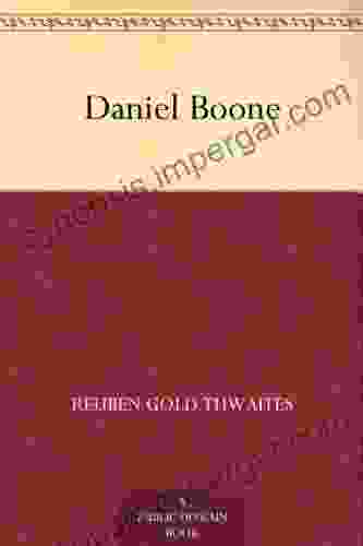 Daniel Boone Reuben Gold Thwaites