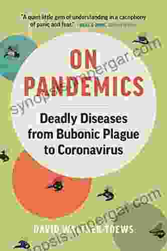 On Pandemics: Deadly Diseases From Bubonic Plague To Coronavirus