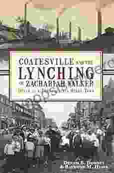 Coatesville And The Lynching Of Zachariah Walker: Death In A Pennsylvania Steel Town (True Crime)