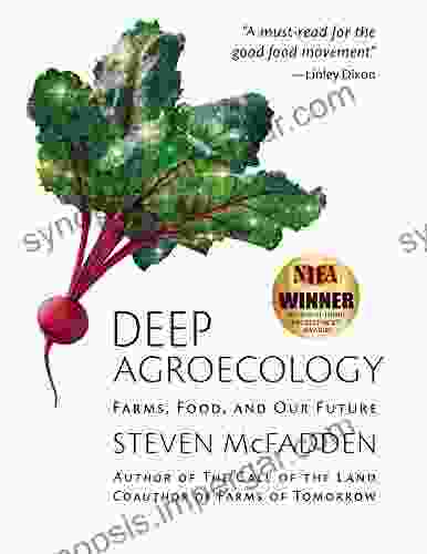 Deep Agroecology: Farms Food And Our Future