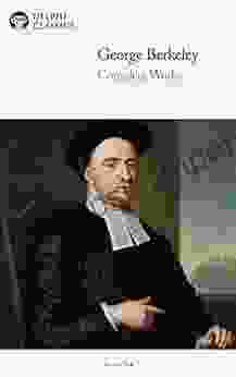 Delphi Complete Works Of George Berkeley (Illustrated) (Delphi Ten 11)