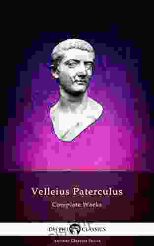 Delphi Complete Works of Velleius Paterculus (Illustrated) (Delphi Ancient Classics 98)