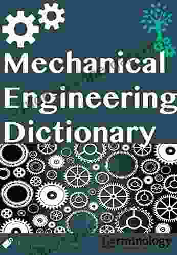 Dictionary Of Mechanical Engineering Engineering Dictionaries