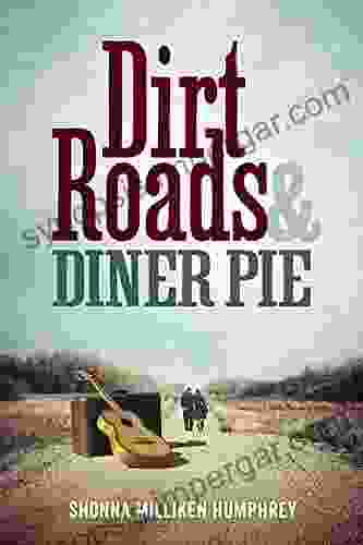 Dirt Roads And Diner Pie