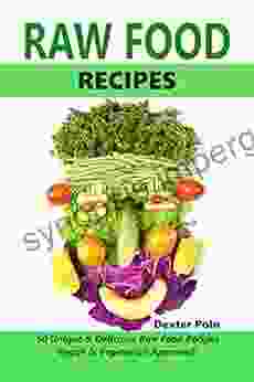 RAW FOOD RECIPES : Vegan Vegetarian Approved 50+ Unique Delicious Raw Food Recipes