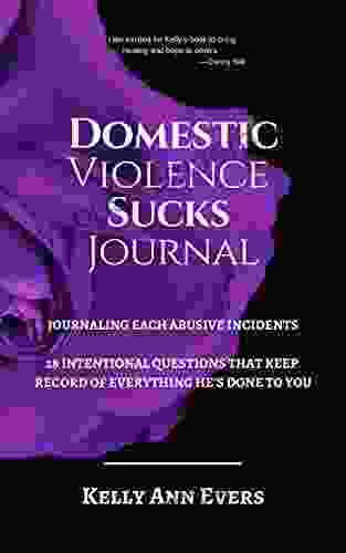 Domestic Violence Sucks Journal: Journaling Each Abusive Incidences