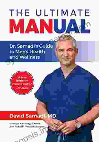 The Ultimate MANual: Dr Samadi s Guide to Men s Health and Wellness