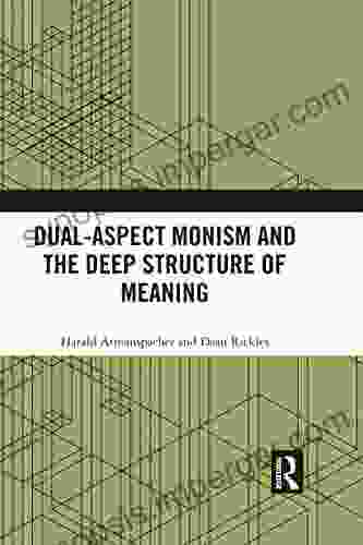 Dual Aspect Monism And The Deep Structure Of Meaning