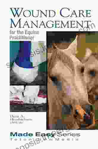 Wound Care Management For The Equine Practitioner (Book+CD) (Made Easy Series)