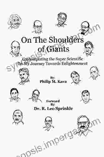 On The Shoulders Of Giants: Contemplating The Super Scientific On My Journey Toward Enlightenment