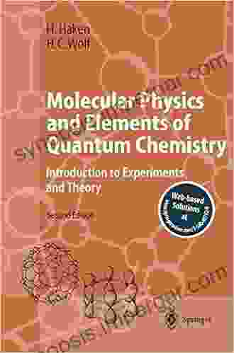 Molecular Physics And Elements Of Quantum Chemistry: Introduction To Experiments And Theory (Advanced Texts In Physics)